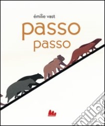 Passo passo. Ediz. illustrata libro di Vast Emilie