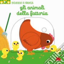 Gli animali della fattoria. Scorri e gioca. Ediz. illustrata libro di Choux Nathalie