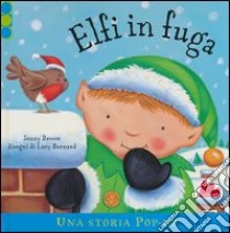 Elfi in fuga. Libro pop-up. Ediz. illustrata libro di Broom Jenny - Barnard Lucy