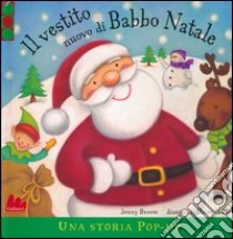 Il vestito nuovo di Babbo Natale. Libro pop-up libro di Broom Jenny - Caddy Clare