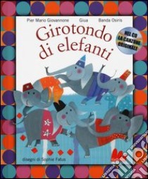 Girotondo di elefanti. Con CD Audio libro di Giovannone Pier Mario; Giua; Banda Osiris