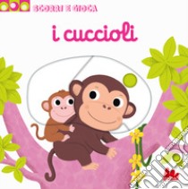 I cuccioli. Scorri e gioca. Ediz. illustrata libro di Choux Nathalie