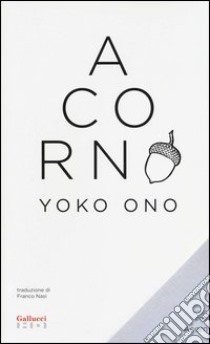 Acorn-Ghianda libro di Ono Yoko