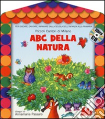 ABC della natura. Con CD Audio libro di Marcora Laura; Passaro Annamaria