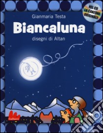 Biancaluna. Con CD libro di Testa Gianmaria; Altan