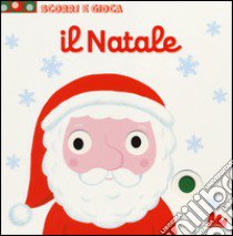 Il Natale. Scorri e gioca libro di Choux Nathalie