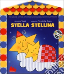 Stella stellina. Ediz. illustrata. Con CD Audio libro di Tozzi Lorenzo; Costa Nicoletta