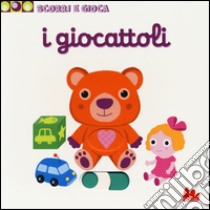 I giocattoli. Scorri e gioca libro di Choux Nathalie