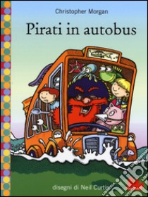 Pirati in autobus libro di Morgan Christopher