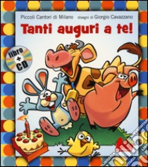 Tanti auguri a te. Ediz. illustrata. Con CD Audio libro