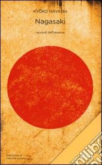 Nagasaki. Racconti dell'atomica libro di Hayashi Kyoko