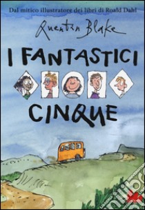 I fantastici cinque. Ediz. a colori libro di Blake Quentin