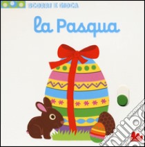 La Pasqua. Scorri e gioca. Ediz. illustrata libro di Choux Nathalie