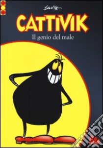 Cattivik. Il genio del male libro di Silver