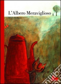 L'albero meraviglioso. Ediz. illustrata libro di Herbauts Anne