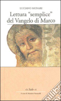 Lettura «semplice» del Vangelo di Marco libro di Monari Luciano; Venturelli M. (cur.)