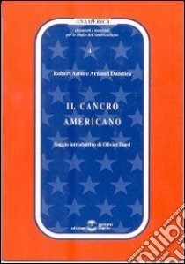 Il cancro americano libro di Aron Robert; Dandieu Arnaud