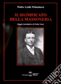 Il significato della Massoneria libro di Wilmshurst Walter Leslie