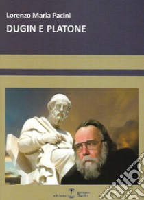 Dugin e Platone libro di Pacini Lorenzo Maria