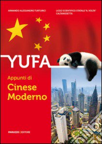 YUFA. Appunti di cinese moderno libro di Turturici Armando Alessandro