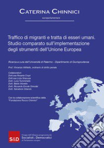 Traffico di migranti e tratta di esseri umani. Studio comparato sull'implementazione degli strumenti dell'Unione Europea libro di Chinnici Caterina