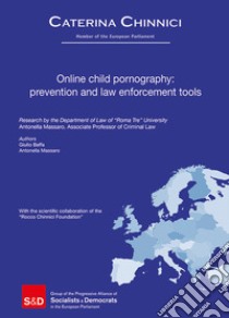 Online child pornography: prevention and law enforcement tools libro di Baffa Giulio; Massaro Antonella; Chinnici C. (cur.)