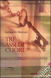 Tre assi di cuori libro di Mercuri Gabriella