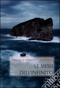 Le messi dell'infinito libro di Gemone di Velieronero D'Oltremare