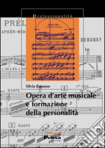 Opera d'arte musicale e formazione della personalità libro di Capasso Silvia