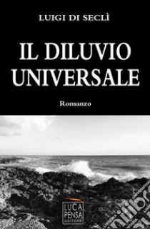 Il diluvio universale libro di Di Seclì Luigi