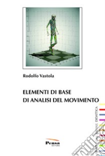 Elementi di base di analisi del movimento libro di Vastola Rodolfo