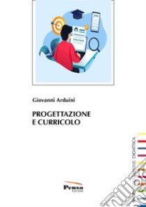 Progettazione e curricolo libro di Arduini Giovanni