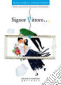 Signor pittore... Storie e percorsi di educazione all'immagine libro di Cicirelli Franca; Liverini Stefania