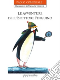 Le avventure dell'ispettore Pinguino libro di Comentale Paolo
