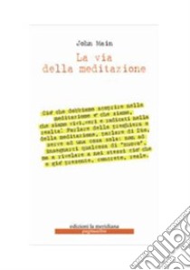 La via della meditazione libro di Main John