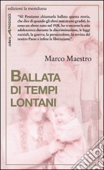 Ballata di tempi lontani libro di Maestro Marco