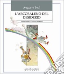 L'arcobaleno del desiderio libro di Boal Augusto