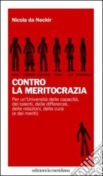 Contro la meritocrazia libro di Da Neckir Nicola