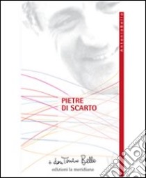 Pietre di scarto libro di Bello Antonio