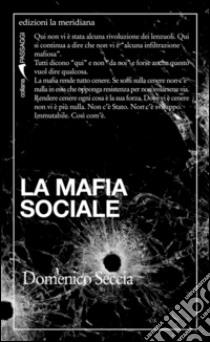 La mafia sociale libro di Seccia Domenico