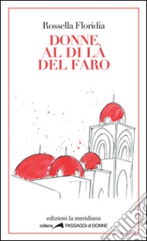 Donne al di là del faro libro di Floridia Rossella