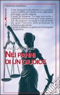 Nei panni di un giudice. Ediz. illustrata libro di Tocco Anna L.