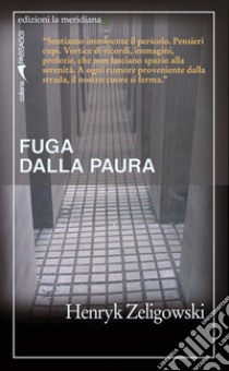 Fuga dalla paura libro di Zeligowski Henryk; Zeligowski Irena