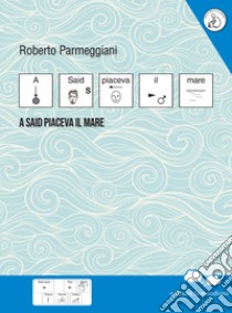 A Said piaceva il mare. InBook libro di Parmeggiani Roberto