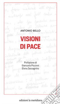 Visioni di pace libro di Bello Antonio