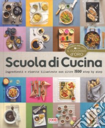 Scuola di cucina. Ediz. illustrata libro