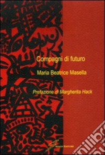 Compagni di futuro libro di Masella Maria Beatrice