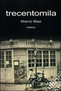 Trecentomila libro di Biaz Marco