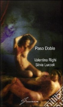 Paso doble libro di Righi Valentina; Luccoli Silvia