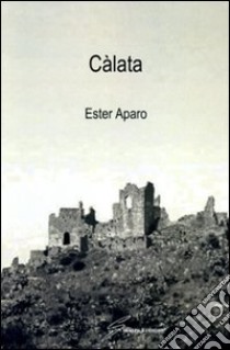 Càlata libro di Aparo Ester